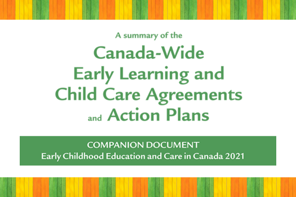 A summary of the Canada-wide early learning and child care agreements and action plans Primary tabs View(active tab)