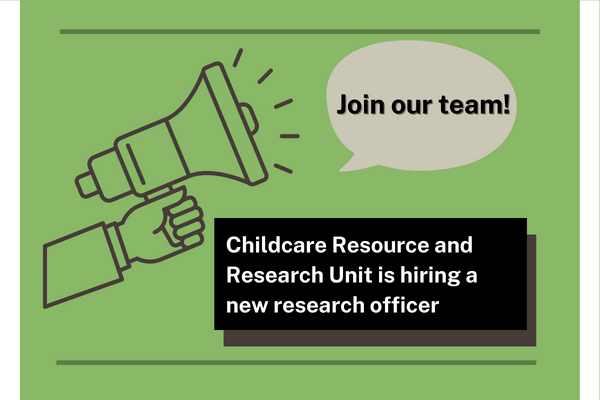 On a green background to the left, a hand holding a megaphone. On the top right corner, a bubble saying "Join our team!" and on the bottom right the text reads "Childcare Resource and Research Unit is hiring a new research officer".