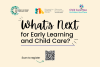 What's next for Early Learning and Child Care webinar series