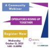 A colourful poster for the upcoming webinar that reads: A community webinar , Operators rising up together,  Wednesday October 13th, 1:00 pm to 2:30pm , register now. The poster features the logos of the OCBCC, the AECEO and the TCBCC.